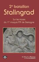 Couverture du livre « Sur les traces du 1er maquis de Bretagne : le 2e bataillon Stalingrad » de  aux éditions Montagnes Noires
