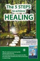 Couverture du livre « The 5 steps to achieve healing » de Jacques Martel aux éditions Atma International