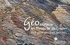 Couverture du livre « Géotourisme en Presqu'île de Crozon ; petit guide géologique pour tous » de Yves Plusquellec et Muriel Vidal et Pierre Morzadec aux éditions Biotope