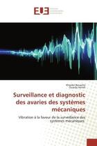 Couverture du livre « Surveillance et diagnostic des avaries des systemes mecaniques - vibration a la faveur de la surveil » de Bouacha Khaider aux éditions Editions Universitaires Europeennes