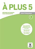 Couverture du livre « A plus 5 - guide pedagogique » de  aux éditions La Maison Des Langues