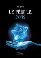 Couverture du livre « Le périple : 2059 » de Berdub aux éditions Verone