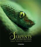 Couverture du livre « Serpents et autres reptiles : espèces, mode de vie, comportement » de Hans W. Kothe aux éditions L'imprevu