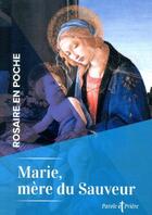 Couverture du livre « Prières en poche : rosaire en poche ; Marie, mère du sauveur » de Cedric Chanot aux éditions Artege