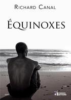 Couverture du livre « Équinoxes » de Richard Canal aux éditions Evidence Editions