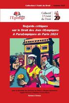 Couverture du livre « Regards critiques sur le Droit des Jeux Olympiques & Paralympiques de Paris 2024 » de Sophie Prosper et Sophie Touzeil-Divina aux éditions Epitoge