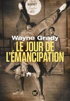 Couverture du livre « Le jour de l'émancipation » de Wayne Grady aux éditions Serpent A Plumes Editions