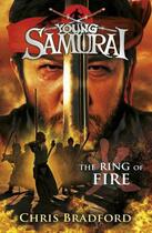 Couverture du livre « Young Samurai: The Ring of Fire » de Chris Bradford aux éditions Penguin Books Ltd Digital