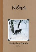 Couverture du livre « Néna » de Christian Barbié aux éditions Lulu