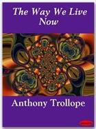 Couverture du livre « The Way We Live Now » de Anthony Trollope aux éditions Ebookslib