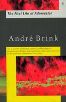 Couverture du livre « The First Life Of Adamastor » de Andre Brink aux éditions Random House Digital