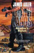 Couverture du livre « Arcadian's Asylum » de Axler James aux éditions Worldwide Library Series