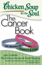 Couverture du livre « Chicken Soup for the Soul: The Cancer Book » de Tabatsky David aux éditions Chicken Soup For The Soul