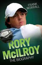 Couverture du livre « Rory Mcllroy » de Worrall Frank aux éditions Blake John Digital