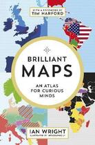 Couverture du livre « BRILLIANT MAPS - AN ATLAS FOR CURIOUS MINDS » de Ian Wright aux éditions Granta Books