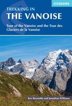 Couverture du livre « TREKKING IN THE VANOISE - 3RD EDITION » de Kev Reynolds aux éditions Cicerone Press