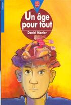 Couverture du livre « Un âge pour tout » de Daniel Manier aux éditions Le Livre De Poche Jeunesse