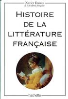 Couverture du livre « Histoire de la littérature française » de Xavier Darcos aux éditions Hachette Education