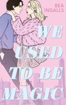 Couverture du livre « We used to be magic » de Bea Ingalls aux éditions Hachette Romans