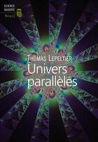 Couverture du livre « Univers parallèles » de Thomas Lepeltier aux éditions Seuil