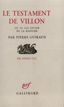 Couverture du livre « Le testament de villon ou le gai savoir de la basoche » de Guiraud Pierre aux éditions Gallimard