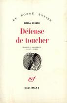 Couverture du livre « Defense De Toucher » de Gisela Elsner aux éditions Gallimard