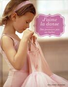 Couverture du livre « J'aime la danse ; des premiers pas au ballet » de  aux éditions Gallimard-jeunesse