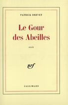 Couverture du livre « Le gour des abeilles » de Patrick Drevet aux éditions Gallimard