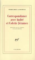 Couverture du livre « Correspondance avec André et Colette Jéramec » de Pierre Drieu La Rochelle aux éditions Gallimard