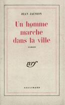 Couverture du livre « Un Homme Marche Dans La Ville » de Jausion J aux éditions Gallimard