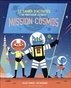 Couverture du livre « Professeur Astrocat ; le cahier d'activités ; mission cosmos » de Ben Newman et Dominic Walliman aux éditions Gallimard-jeunesse