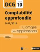 Couverture du livre « DCG ; comptabilité approfondie ; épreuve 10 ; corrigés des applications (édition 2017/2018) » de  aux éditions Nathan