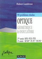 Couverture du livre « Optique ; 98 problemes resolus » de Hubert Lumbroso aux éditions Dunod