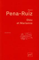 Couverture du livre « Dieu et Marianne (2e édition) » de Henri Pena-Ruiz aux éditions Puf