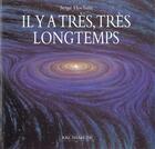 Couverture du livre « Il y a tres tres longtemps » de Hochain Serge aux éditions Ecole Des Loisirs