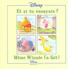 Couverture du livre « Winnie l'Ourson ; et si tu essayais ? même Winnie l'a fait ! » de Disney aux éditions Disney Hachette