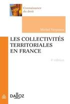 Couverture du livre « Les collectivités territoriales (4e édition) » de Michel Verpeaux aux éditions Dalloz