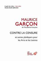 Couverture du livre « Contre la censure » de Maurice Garcon aux éditions Belles Lettres