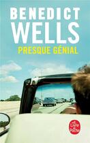 Couverture du livre « Presque génial » de Benedict Wells aux éditions Le Livre De Poche