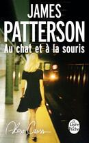 Couverture du livre « Au chat et à la souris » de James Patterson aux éditions Le Livre De Poche