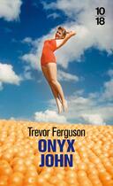 Couverture du livre « Onyx John » de Trevor Ferguson aux éditions 10/18