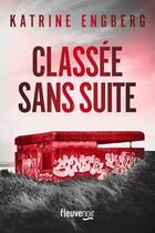 Couverture du livre « Classée sans suite » de Katrine Engberg aux éditions Fleuve Editions