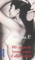 Couverture du livre « 100 coups de brosse avant d'aller dormir » de Melissa P aux éditions Pocket
