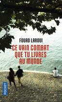 Couverture du livre « Ce vain combat que tu livres au monde » de Fouad Laroui aux éditions Pocket