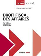 Couverture du livre « Droit fiscal des affaires (édition 2023/2024) » de Daniel Gutmann aux éditions Lgdj