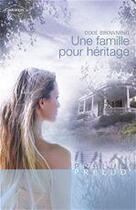 Couverture du livre « Une famille pour héritage » de Dixie Browning aux éditions Harlequin