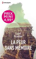 Couverture du livre « La peur sans mémoire » de Lori Foster aux éditions Harlequin