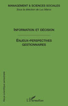 Couverture du livre « Information et décision ; enjeux-perspectives gestionnaires » de Luc Marco aux éditions L'harmattan