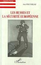 Couverture du livre « Les russes et la sécurité européenne » de Ana Pouvreau aux éditions Editions L'harmattan