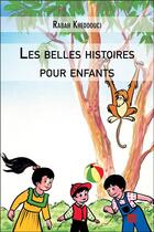 Couverture du livre « Les belles histoires pour enfants » de Rabah Kheddouci aux éditions Editions Du Net